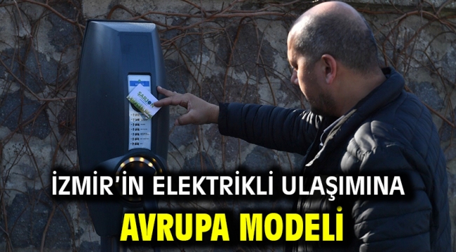 İzmir'in elektrikli ulaşımına Avrupa modeli