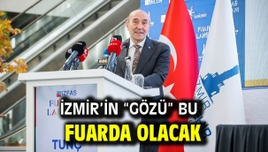İzmir'in "gözü" bu fuarda olacak