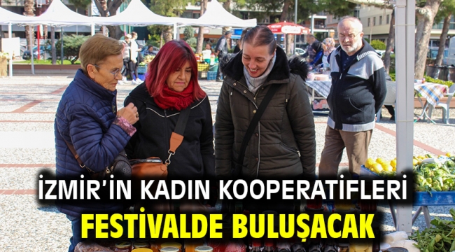 İzmir'in kadın kooperatifleri festivalde buluşacak