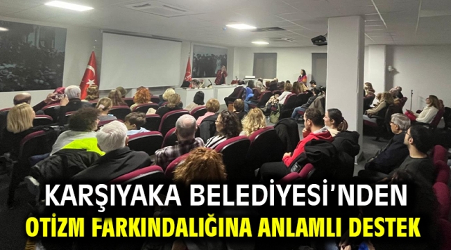 Karşıyaka Belediyesi'nden otizm farkındalığına anlamlı destek