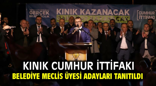 Kınık Cumhur İttifakı Belediye Meclis Üyesi Adayları tanıtıldı