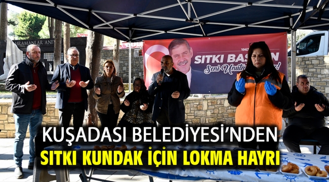 Kuşadası Belediyesi'nden Sıtkı Kundak İçin Lokma Hayrı