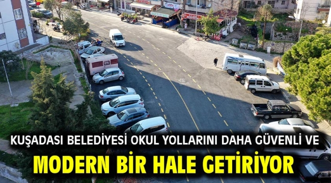 Kuşadası Belediyesi Okul Yollarını Daha Güvenli Ve Modern Bir Hale Getiriyor