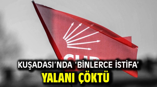 Kuşadası'nda 'binlerce istifa' yalanı çöktü