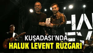 KUŞADASI'NDA HALUK LEVENT RÜZGARI