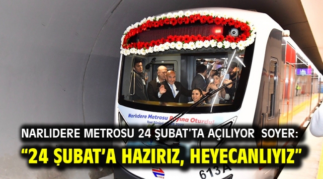 Narlıdere Metrosu 24 Şubat'ta açılıyor Soyer: "24 Şubat'a hazırız, heyecanlıyız"