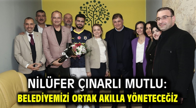 Nilüfer Çınarlı Mutlu: Belediyemizi ortak akılla yöneteceğiz