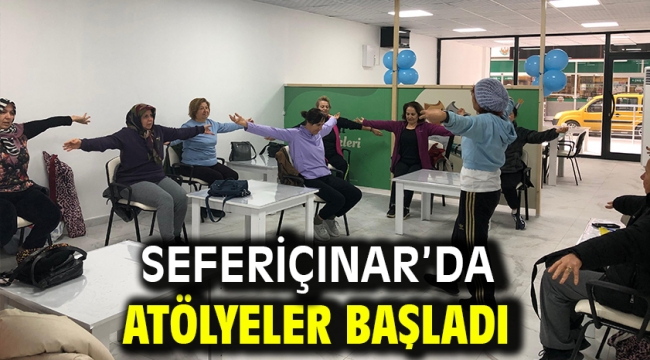 Seferiçınar'da atölyeler başladı