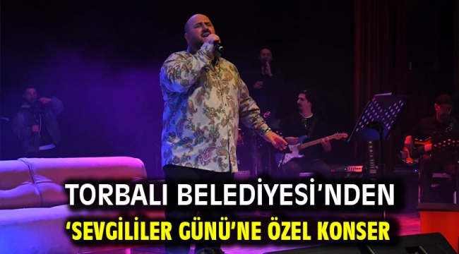 Torbalı Belediyesi'nden 'Sevgililer Günü'ne özel konser