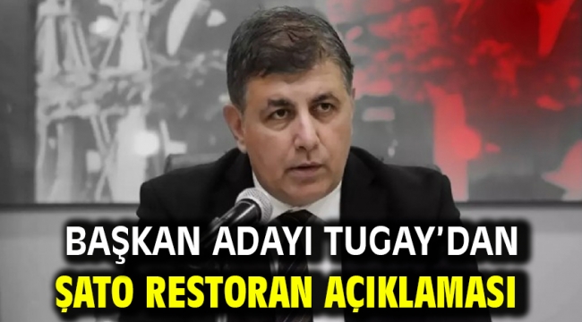 Tugay'dan Şato Restoran açıklaması