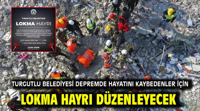 Turgutlu Belediyesi Depremde Hayatını Kaybedenler İçin Lokma Hayrı Düzenleyecek