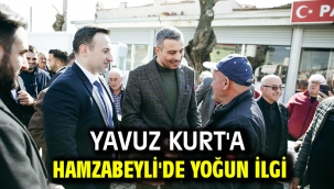 YAVUZ KURT'A HAMZABEYLİ'DE YOĞUN İLGİ