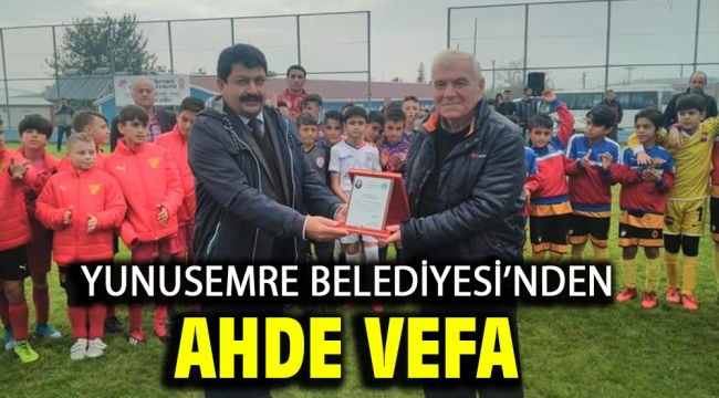 Yunusemre Belediyesi'nden Ahde Vefa