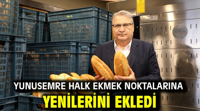 Yunusemre Halk Ekmek Noktalarına Yenilerini Ekledi