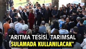 "Arıtma Tesisi, Tarımsal Sulamada Kullanılacak"