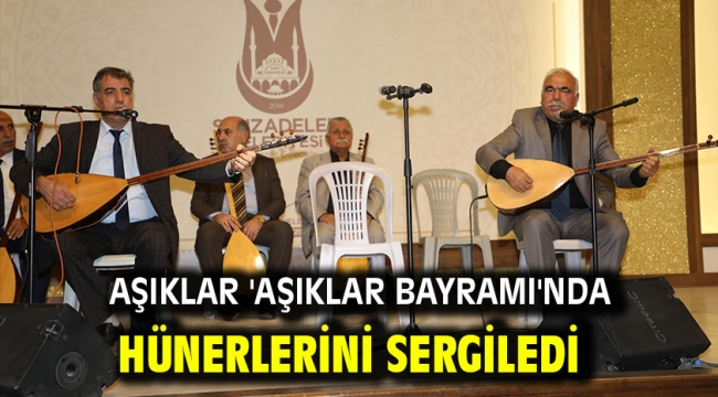 Aşıklar 'Aşıklar Bayramı'nda Hünerlerini Sergiledi