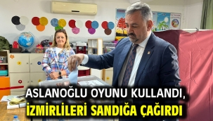 Aslanoğlu Oyunu Kullandı, İzmirlileri Sandığa Çağırdı