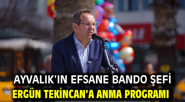 Ayvalık'ın Efsane Bando Şefi Ergün Tekincan'a Anma Programı