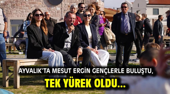 Ayvalık'ta Mesut Ergin Gençlerle Buluştu, Tek Yürek Oldu...