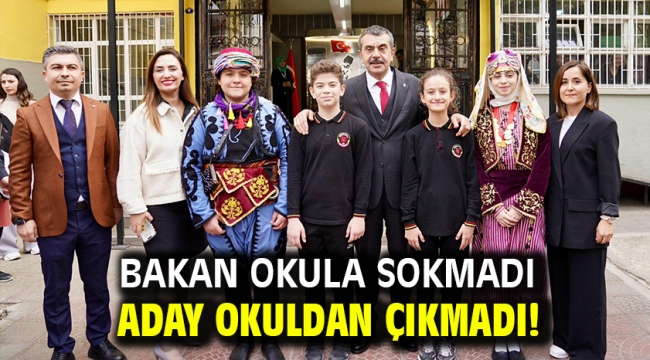 Bakan Okula Sokmadı Aday Okuldan Çıkmadı!