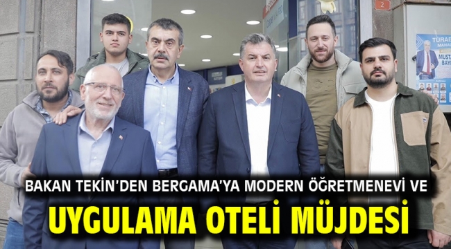 Bakan Tekin'den Bergama'ya Modern Öğretmenevi ve Uygulama Oteli müjdesi