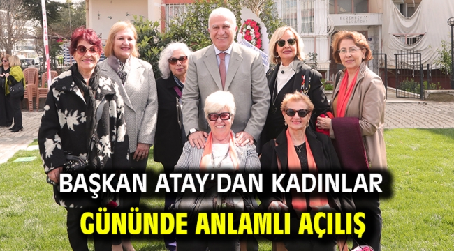 Başkan Atay'dan Kadınlar Gününde Anlamlı Açılış