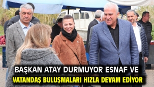 Başkan Atay Durmuyor Esnaf Ve Vatandaş Buluşmaları Hızla Devam Ediyor