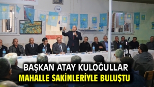 Başkan Atay Kuloğullar Mahalle Sakinleriyle Buluştu