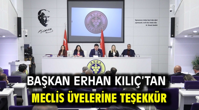 Başkan Erhan Kılıç'tan meclis üyelerine teşekkür