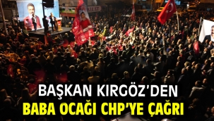 Başkan Kırgöz'den Baba Ocağı CHP'ye Çağrı 