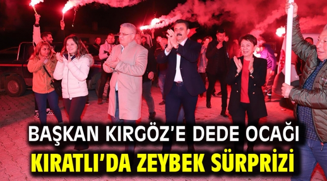 Başkan Kırgöz'e Dede Ocağı Kıratlı'da Zeybek Sürprizi