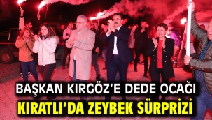 Başkan Kırgöz'e Dede Ocağı Kıratlı'da Zeybek Sürprizi