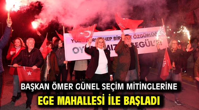 Başkan Ömer Günel Seçim Mitinglerine Ege Mahallesi İle Başladı 