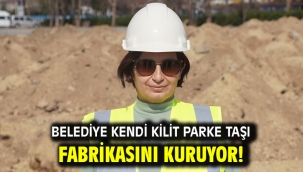 Belediye Kendi Kilit Parke Taşı Fabrikasını Kuruyor!
