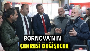Bornova'nın çehresi değişecek