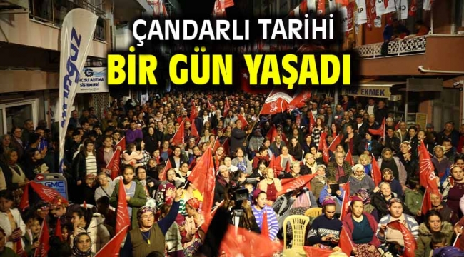 Çandarlı tarihi bir gün yaşadı