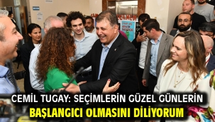 Cemil Tugay: Seçimlerin güzel günlerin başlangıcı olmasını diliyorum