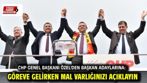 CHP Genel Başkanı Özel'den başkan adaylarına: Göreve gelirken mal varlığınızı açıklayın