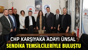 CHP Karşıyaka Adayı Ünsal sendika temsilcileriyle buluştu