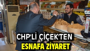 CHP'li Çiçek'ten Esnafa Ziyaret