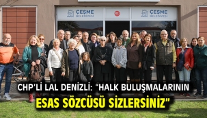 CHP'li Lal Denizli: "Halk Buluşmalarının esas sözcüsü sizlersiniz"