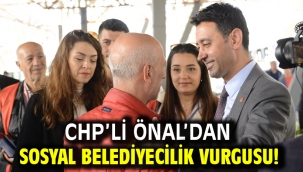 CHP'li Önal'dan sosyal belediyecilik vurgusu!