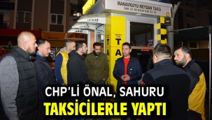 CHP'li Önal, sahuru taksicilerle yaptı