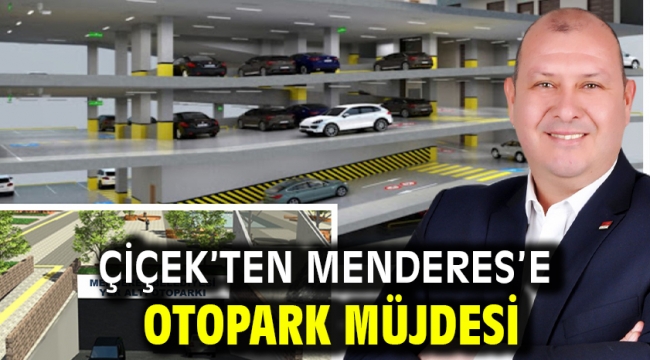 Çiçek'ten Menderes'e Otopark Müjdesi