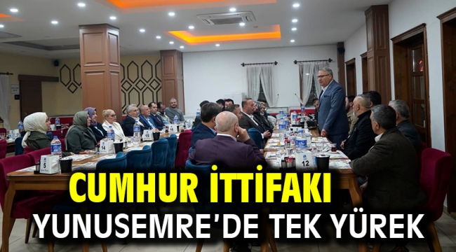 Cumhur İttifakı Yunusemre'de Tek Yürek