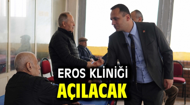 Eros kliniği açılacak