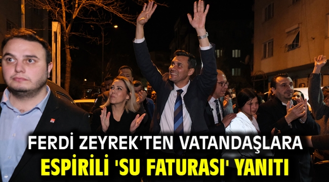 Ferdi Zeyrek'ten Vatandaşlara Espirili 'Su Faturası' Yanıtı