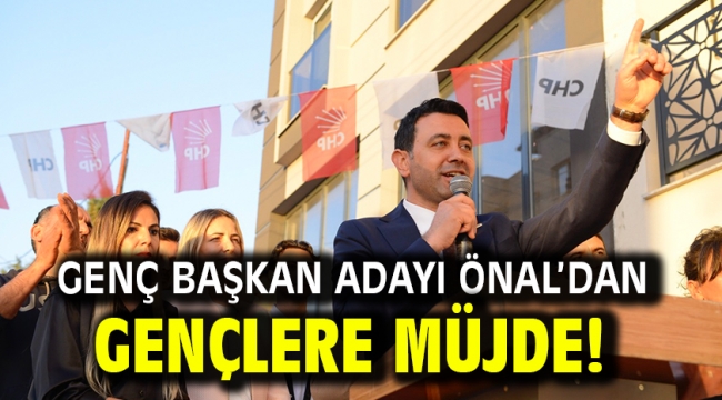 Genç başkan adayı Önal'dan, gençlere müjde!