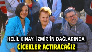 Helil Kınay: İzmir'in dağlarında çiçekler açtıracağız