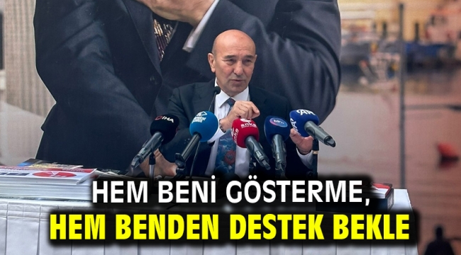 Hem beni gösterme,Hem benden destek bekle